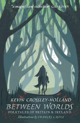 Between Worlds: Folktales of Britain & Ireland - Kevin Crossley-Holland - cover