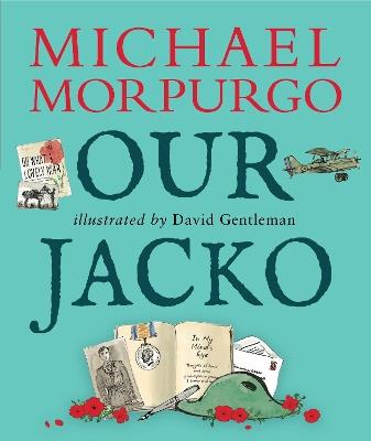 Our Jacko: A heartwarming World War I story from Michael Morpurgo, author of the international phenomenon WAR HORSE - Michael Morpurgo - cover