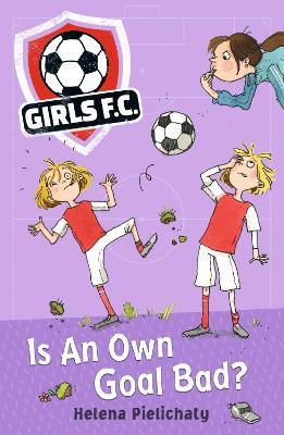 Girls FC 4: Is An Own Goal Bad? - Helena Pielichaty - cover