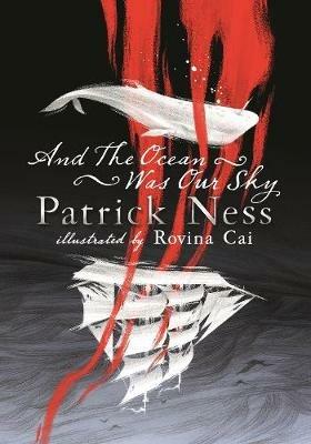 And the Ocean Was Our Sky - Patrick Ness - cover