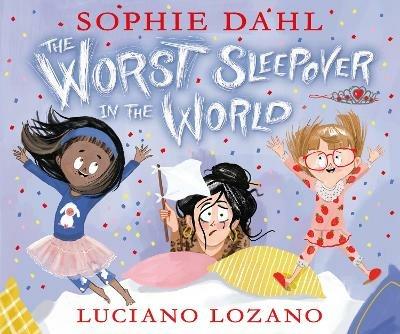 The Worst Sleepover in the World - Sophie Dahl - cover