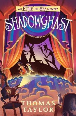 Shadowghast: From the hugely original and highly popular middle grade seaside mystery series for children age 9, 10, 11, 12 from an award-winning author - Thomas Taylor - cover