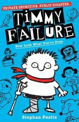 Timmy Failure: Now Look What You've Done - Stephan Pastis - cover