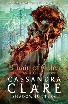The Last Hours: Chain of Gold - Cassandra Clare - cover