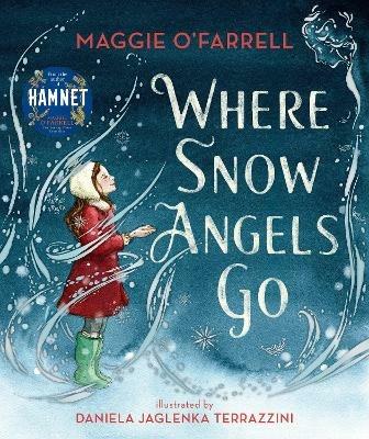 Where Snow Angels Go: From the author of the number one bestseller Hamnet - Maggie O'Farrell - cover