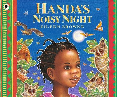 Handa's Noisy Night: Filled with nocturnal animals, this sequel to Handa's Surprise is perfect for under fives - Eileen Browne - cover