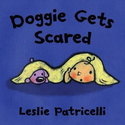 Doggie Gets Scared - Leslie Patricelli - cover