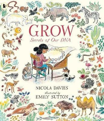 Grow: Secrets of Our DNA - Nicola Davies - cover