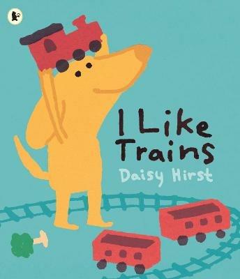I Like Trains - Daisy Hirst - cover