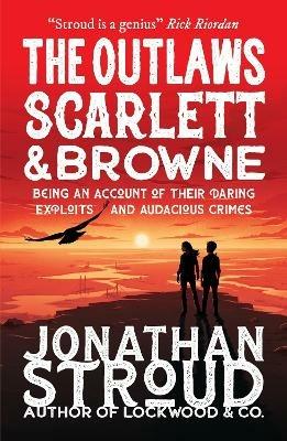 The Outlaws Scarlett and Browne - Jonathan Stroud - cover