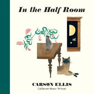 In the Half Room - Carson Ellis - cover