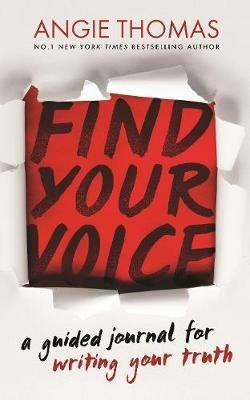 Find Your Voice: A Guided Journal for Writing Your Truth - Angie Thomas - cover