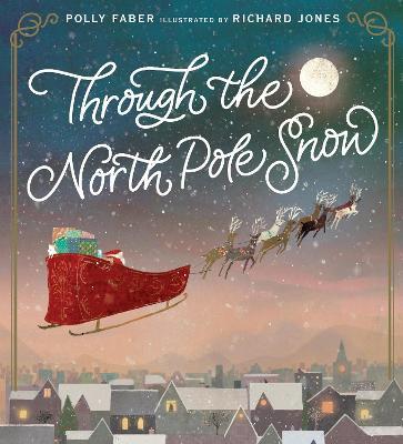 Through the North Pole Snow - Polly Faber - cover