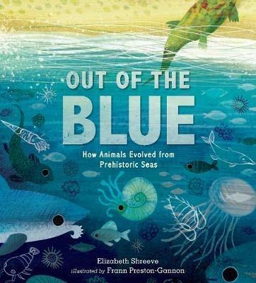 Out of the Blue: How Animals Evolved from Prehistoric Seas - Elizabeth Shreeve - cover