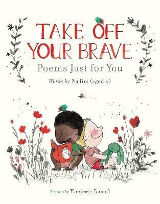 Take Off Your Brave: Poems Just for You - Nadim . - cover