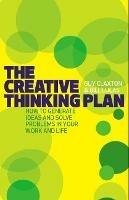 The Creative Thinking Plan - Guy Claxton,Bill Lucas - cover