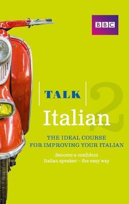 Talk Italian 2 (Book/CD Pack): The ideal course for improving your Italian - Alwena Lamping - cover