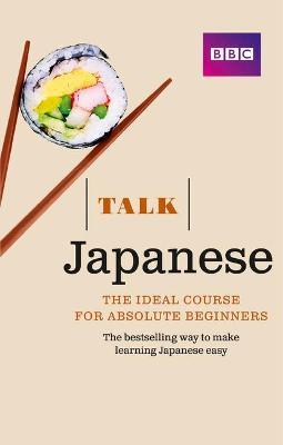 Talk Japanese (Book/CD Pack): The ideal Japanese course for absolute beginners - Lynne Strugnell,Yukiko Isono - cover