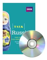 Talk Russian (Book + CD): The ideal Russian course for absolute beginners