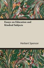 Essays On Education And Kindred Subjects