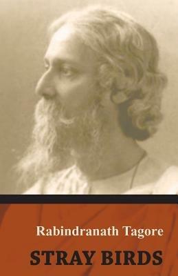 Stray Birds - Sir Rabindranath Tagore - cover