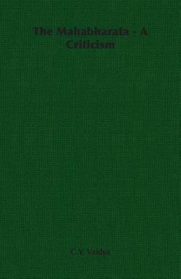The Mahabharata - A Criticism - C.V. Vaidya - cover