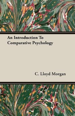 An Introduction To Comparative Psychology - C. Lloyd Morgan - cover