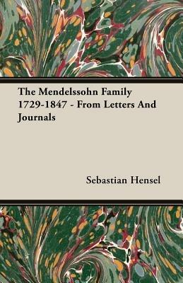The Mendelssohn Family 1729-1847 - From Letters And Journals - Sebastian Hensel - cover