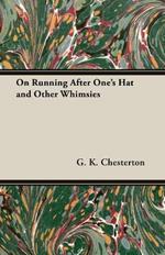 On Running After One's Hat And Other Whimsies