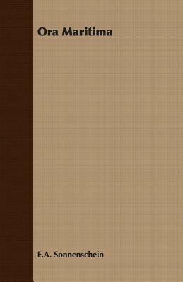 Ora Maritima - E. A. Sonnenschein - cover