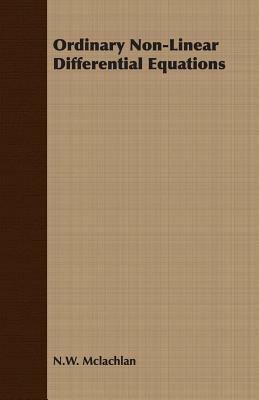 Ordinary Non-Linear Differential Equations - N.W. Mclachlan - cover
