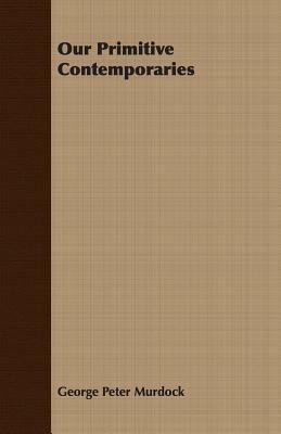 Our Primitive Contemporaries - MURDOCK - cover