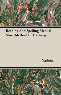 Reading And Spelling Manual - Story Method Of Teaching - Various - cover