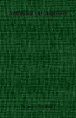 Arithmetic For Engineers - Charles B. Clapham - cover