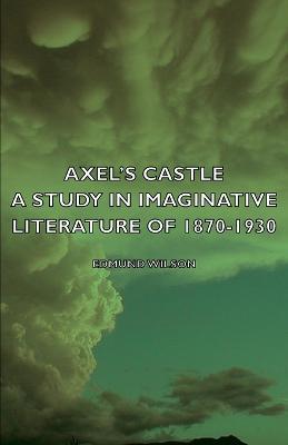 Axel's Castle - A Study In Imaginative Literature Of 1870-1930 - Edmund Wilson - cover