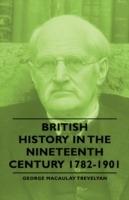 British History In The Nineteenth Century 1782-1901