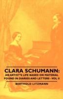 Clara Schumann: An Artist's Life Based On Material Found In Diaries And Letters - Vol Ii - Berthold Litzmann - cover