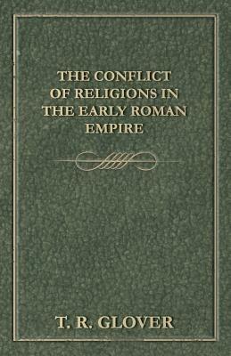 The Conflict Of Religions - In The Early Roman Empire - T.R. Glover - cover