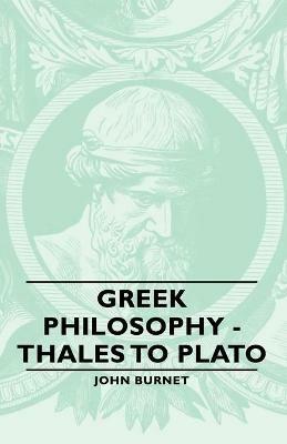 Greek Philosophy - Thales To Plato - John Burnet - cover