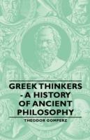 Greek Thinkers - A History Of Ancient Philosophy - Theodor Gomperz - cover