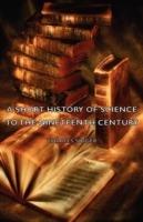 A Short History Of Science To The Nineteenth Century - Charles Singer - cover