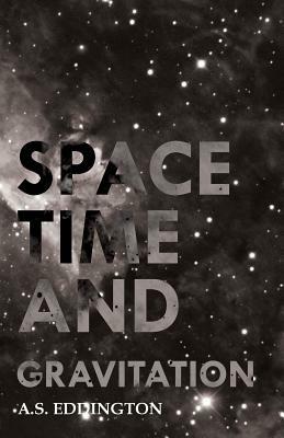 Space Time And Gravitation - A.S. Eddington - cover
