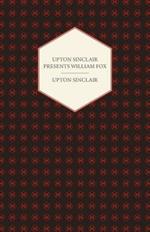 Upton Sinclair Presents William Fox