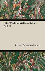 The World As Will And Idea - Vol II