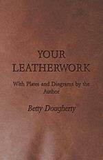 Your Leatherwork