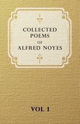 The Collected Poems of Alfred Noyes - Alfred Noyes - cover