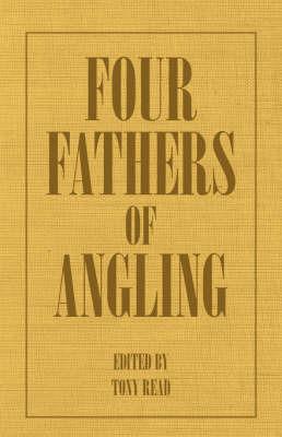 Four Fathers Of Angling - Biographical Sketches On The Sporting Lives Of Izaak Walton, Charles Cotton, Thomas Tod Stoddart & John Younger - Thormanby - cover