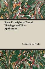 Some Principles of Moral Theology and Their Application