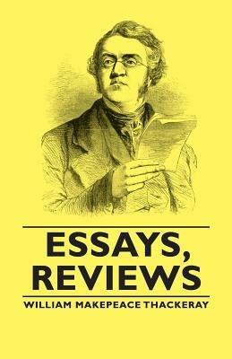 Essays, Reviews - William Makepeace, Thackeray - cover