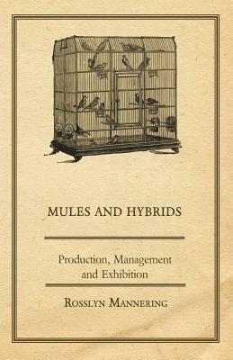 Mules and Hybrids - Production, Management, & Exhibition - Rosslyn Mannering - cover
